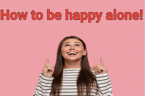 How to be happy alone